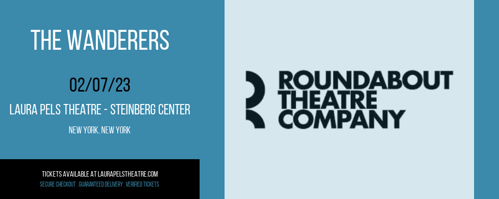 The Wanderers at Laura Pels Theatre tickets The Wanderers at Laura Pels Theatre
