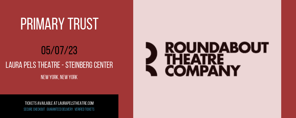 Primary Trust at Laura Pels Theatre tickets Primary Trust at Laura Pels Theatre