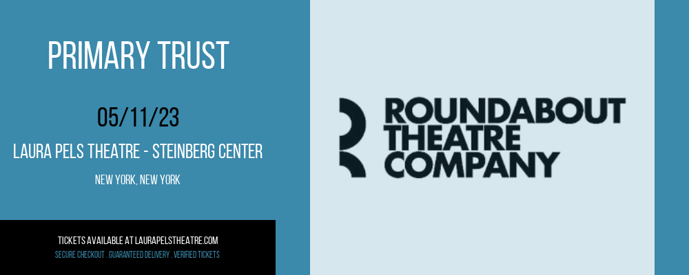 Primary Trust at Laura Pels Theatre tickets Primary Trust at Laura Pels Theatre